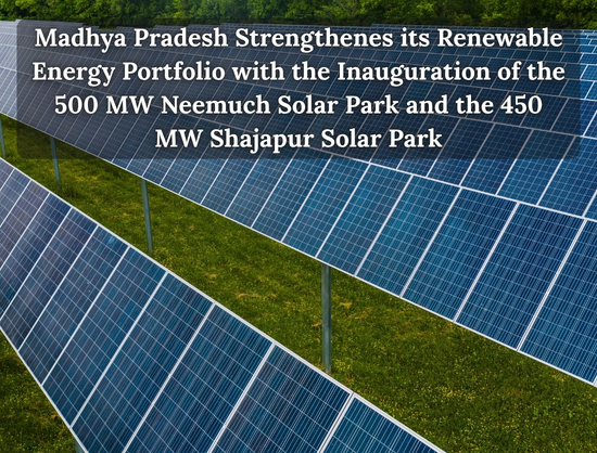 Madhya Pradesh Inaugurates 950 MW of Solar Capacity, Signs State’s First Solar-Plus-Storage Power Pact