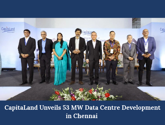CapitaLand Invests INR 1,940 Crore in Chennai Data Centre Project