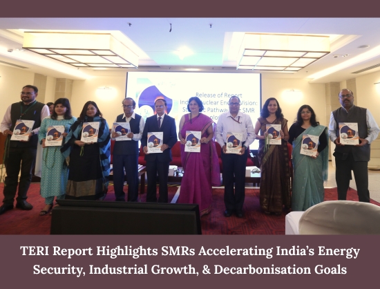 TERI Releases SMR Deployment Report to Support India’s Nuclear Energy Transition
