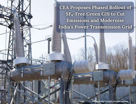 CEA Committee Report Outlines Phased Rollout of SF₆-Free Green GIS in India’s Transmission Sector
