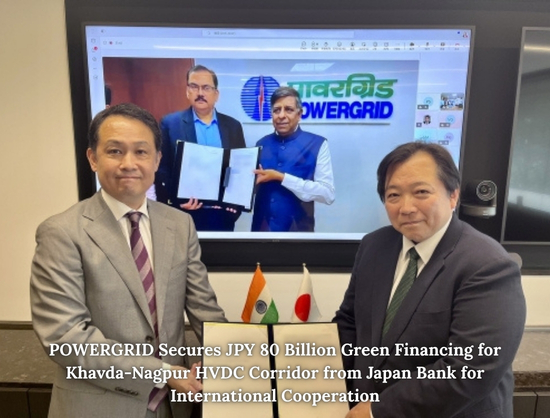POWERGRID Secures JPY 80 Billion Green Loan from JBIC for Khavda-Nagpur HVDC Project