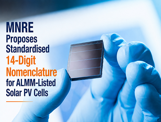 MNRE Proposes Standardised 14-Digit Nomenclature for Solar PV Cells Under ALMM List-II