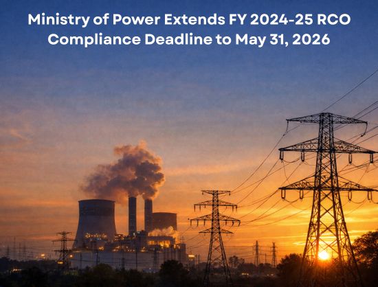 Ministry of Power Extends RCO Compliance Deadline for FY 2024-25 to May 31, 2026