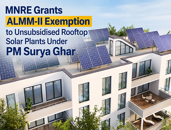 MNRE Exempts Residential Rooftop Projects Opting Out of CFA from ALMM-II Compliance