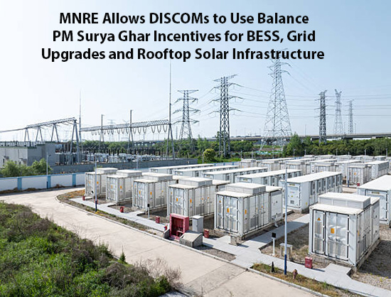 MNRE Allows DISCOMs to Use PM Surya Ghar Balance Incentives for BESS and Grid Upgrades
