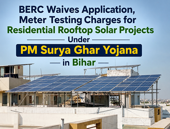 Bihar Waives Application, Meter Testing Charges for Residential Rooftop Solar Under PM Surya Ghar